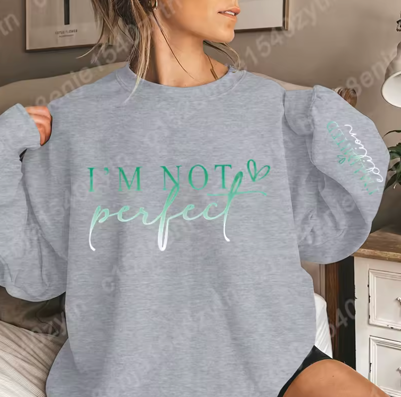 NEW I'm Not Perfect Print Sweatshirt
