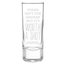 Load image into Gallery viewer, Personalised &#39;Worth A Shot&#39; Shot Glass