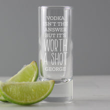 Load image into Gallery viewer, Personalised &#39;Worth A Shot&#39; Shot Glass
