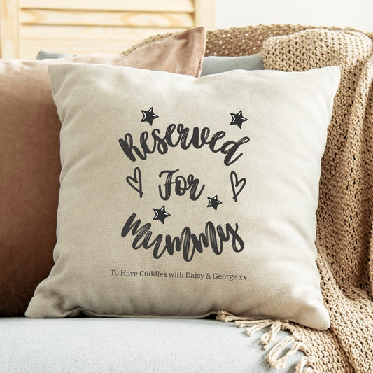 Personalised Reserved for Mummy Cushion