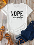 Nope Not Today Plus Size Tshirt