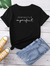 Load image into Gallery viewer, Perfectly Imperfect Tshirt