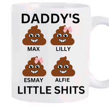 Load image into Gallery viewer, Daddy&#39;s Little S***s Mug