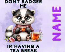 Load image into Gallery viewer, Personalised Don&#39;t Badger Me Mug