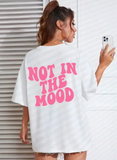 Not In The Mood T-shirt