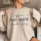 Coffee Baggy Sweater Kinda Day Sweatshirt