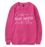 Coffee Baggy Sweater Kinda Day Sweatshirt