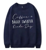 Coffee Baggy Sweater Kinda Day Sweatshirt