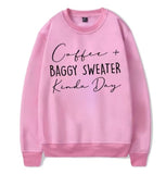 Coffee Baggy Sweater Kinda Day Sweatshirt