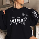 Just Be Real Print Sweatshirt