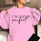 I'm Not Perfect Print Sweatshirt