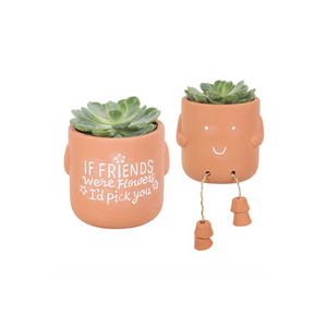 If Friends Were Flowers Sitting Plant Pot Pal