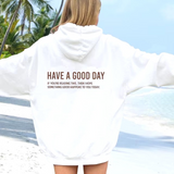 Have A Good Day Positive Affirmation Hoodie