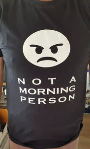 NOT A MORNING PERSON Black Tshirt