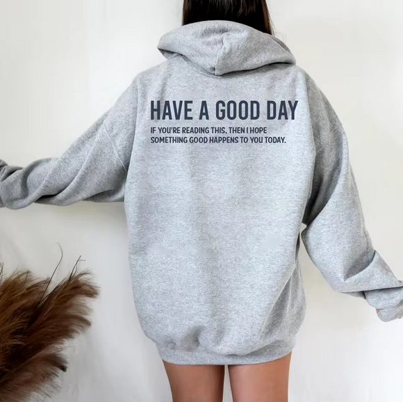 Have A Good Day Positive Affirmation Hoodie