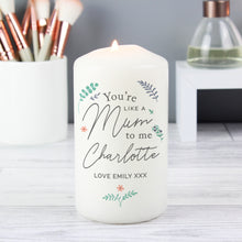 Load image into Gallery viewer, Personalised You&#39;re Like A Mum To Me Pillar Candle