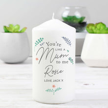 Load image into Gallery viewer, Personalised You&#39;re Like A Mum To Me Pillar Candle