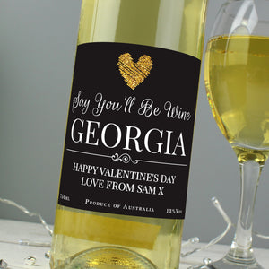 Personalised "Say You'll Be Wine" White Wine