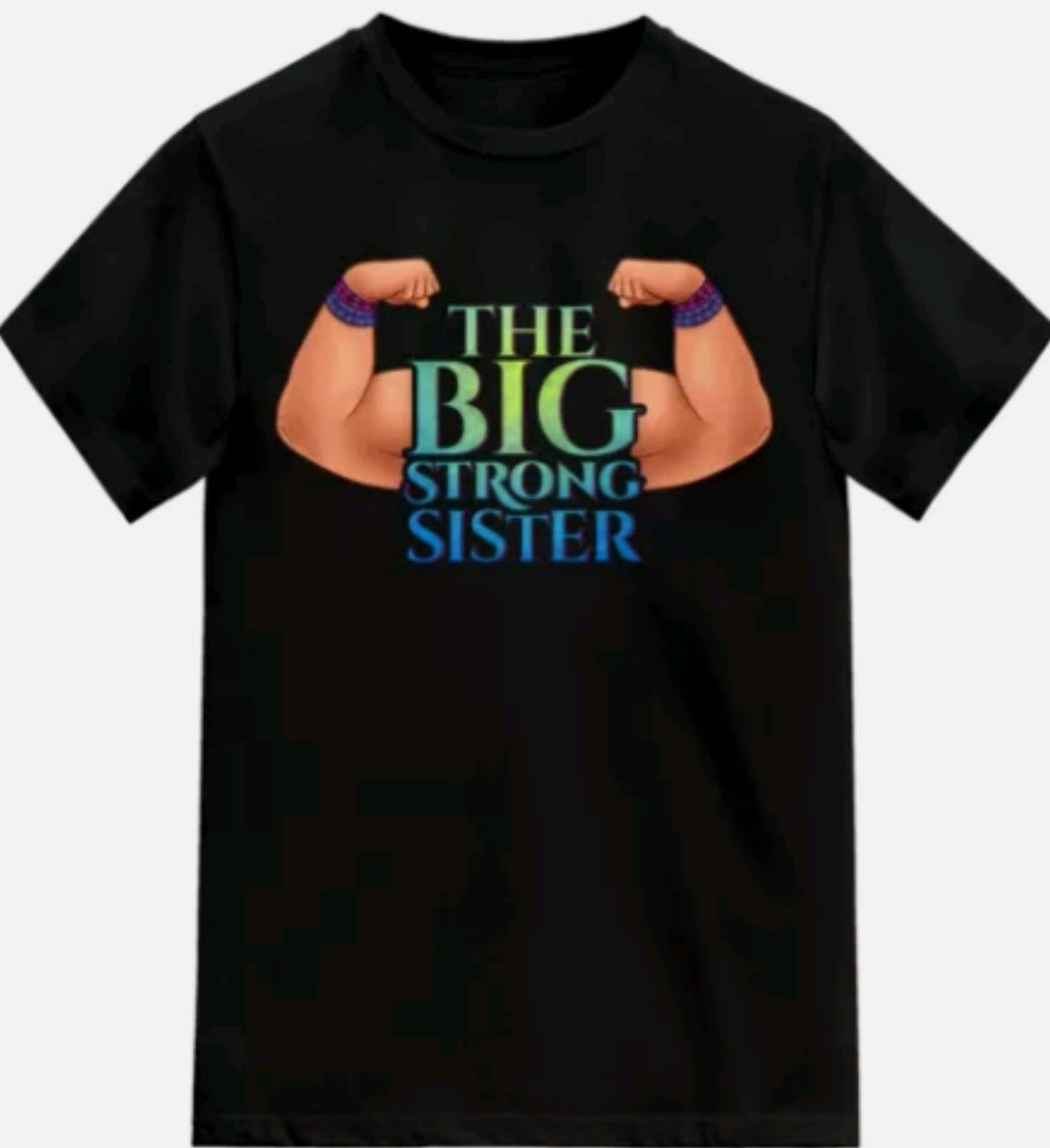 Girls The Big Strong Sister T Shirt