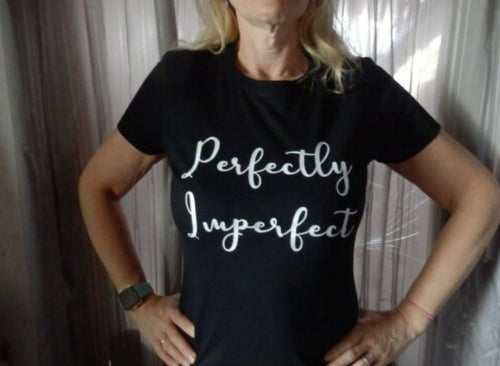 Perfectly Imperfect. Novelty Black T Shirt