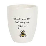 Thanks For Helping Me Grow Ceramic Plant Pot - Bee Design