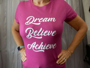 Dream, Believe, Achieve Tshirt